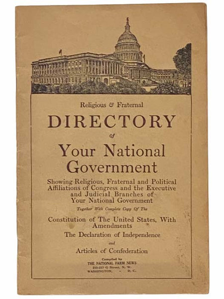 Religious and Fraternal Directory of Your National Government, Showing Religious, Fraternal and Political Affiliations of Congress and the Executive and Judicial Branches of Your National Government. Together with Complete Copy of the Constitution of the…