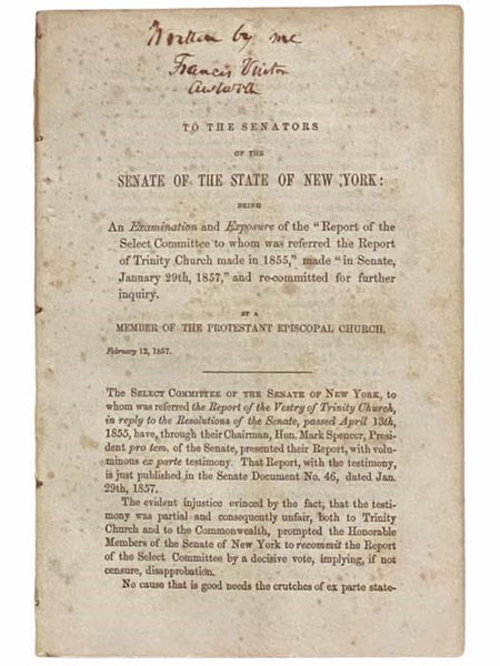 To the Senators of... New York: Being an Examination and Exposure of the "Report of the Select Committee [on]...Trinity Church." By a Member of the Protestant Episcopal Church