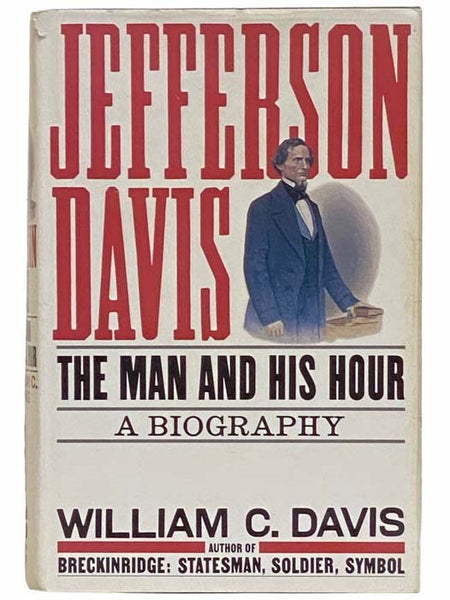 Jefferson Davis: The Man and His Hour, A Biography