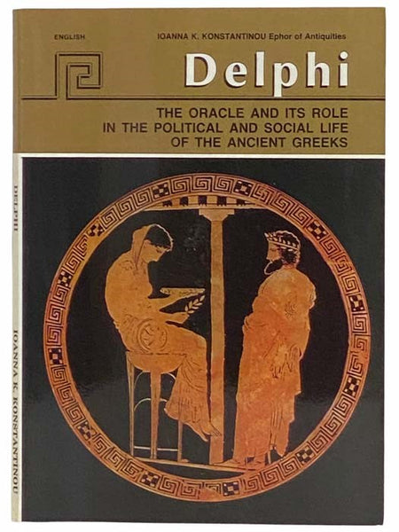 Delphi: The Oracle and Its Role in the Political and Social Life of the Ancient Greeks