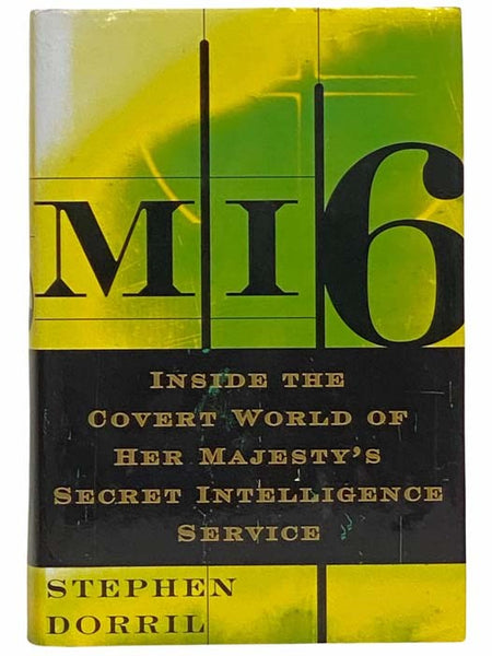 MI6: Inside the Covert World of Her Majesty's Secret Intelligence Service