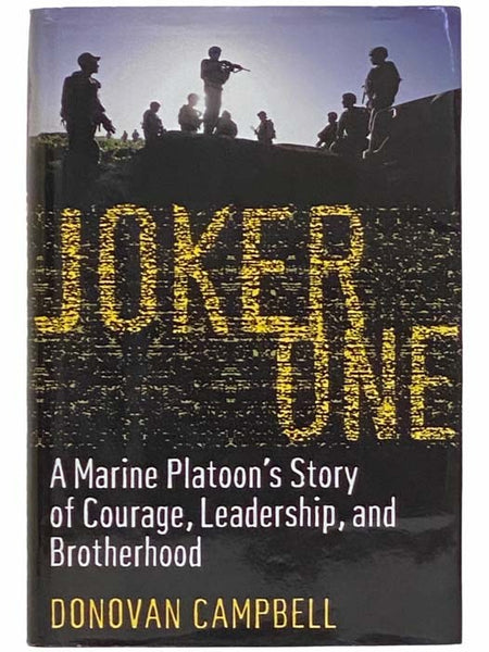 Joker One: A Marine Platoon's Story of Courage, Leadership, and Brotherhood