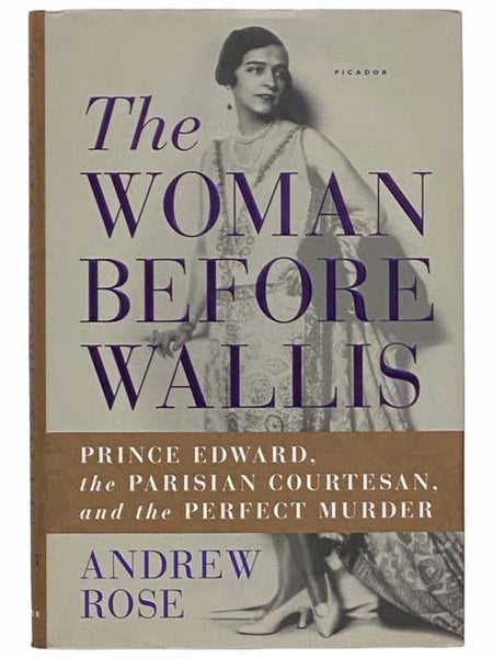 The Woman before Wallis: Prince Edward, the Parisian Courtesan, and the Perfect Murder