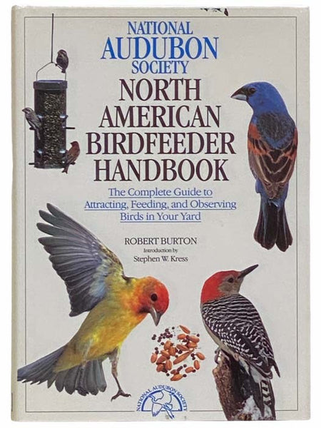 North American Birdfeeder Handbook: The Complete Guide to Attracting, Feeding, and Observing Birds in Your Yard (National Audubon Society)