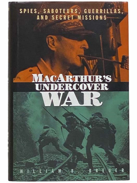 MacArthur's Undercover War: Spies, Saboteurs, Guerrillas and Secret Missions
