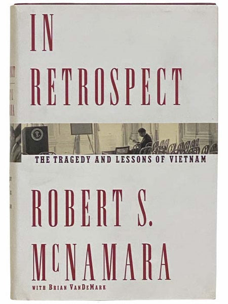 In Retrospect: The Tragedy and Lessons of Vietnam