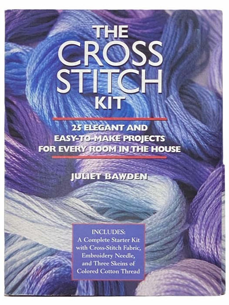 The Cross Stitch Kit: 25 Elegant and Easy-to-Make Projects for Every Room in the House