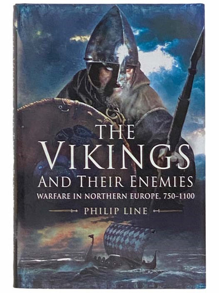 The Viking and Their Enemies: Warfare in Northern Europe, 750 - 1100
