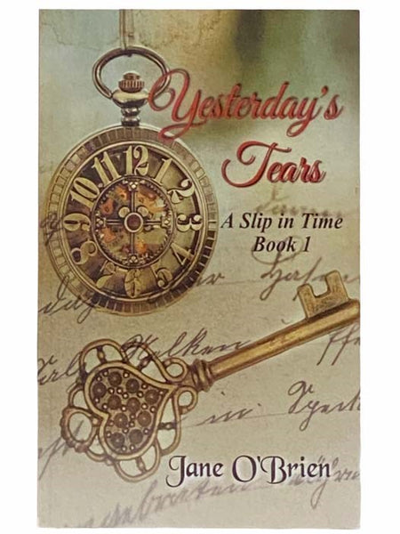 Yesterday's Tears (A Slip in Time, Book 1)