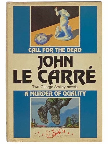 Two George Smiley Novels: Call for the Dead; A Murder of Quality