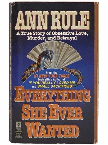 Everything She Ever Wanted: A True Story of Obsessive Love, Murder, and Betrayal