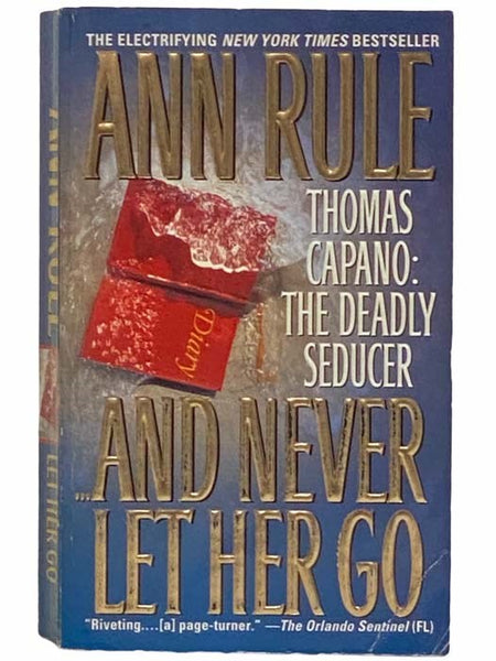And Never Let Her Go: Thomas Capano - The Deadly Seducer