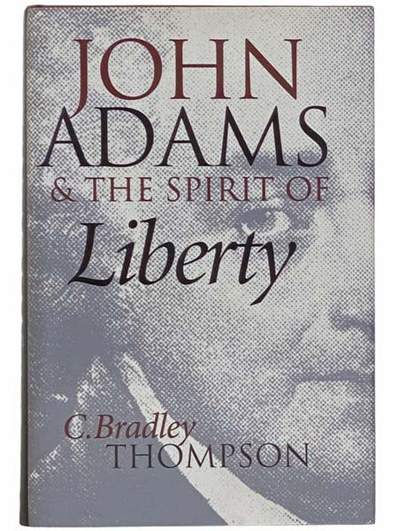 John Adams and the Spirit of Liberty
