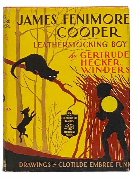 James Fenimore Cooper: Leatherstocking Boy (Childhood of Famous Americans Series, No. 30)
