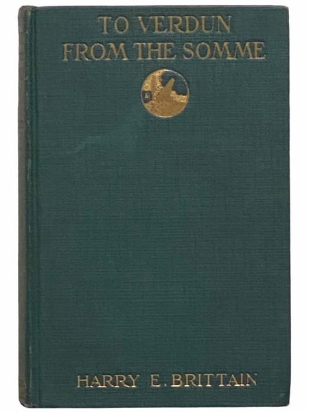To Verdun from the Somme: An Anglo American Glimpse of the Great Advance
