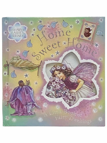 Home Sweet Home: A Little Book of Fairy Drawings (Flower Fairies Friends)