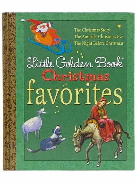Little Golden Book Christmas Favorites: The Christmas Story; The Animals' Christmas Eve; The Night before Christmas (Little Golden Books)