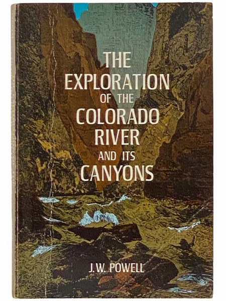 The Exploration of the Colorado River and Its Canyons (Dover Books on America)