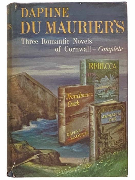 Daphne du Maurier's Three Romantic Novels of Cornwall--Complete: Rebecca; Frenchman's Creek; Jamaica Inn