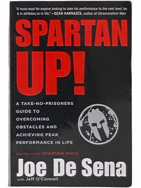 Spartan Up! A Take-No-Prisoners Guide to Overcoming Obstacles and Achieving Peak Performance in Life