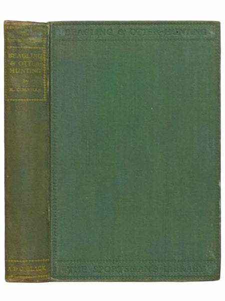 Beagling and Otter-Hunting (The Sportsman's Library, No. 28)