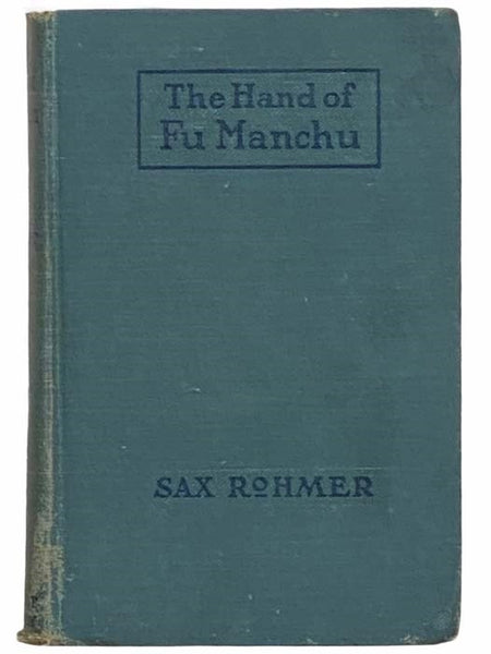 The Hand of Fu-Manchu: Being a New Phase in the Activities of Fu-Manchu, the Evil Doctor