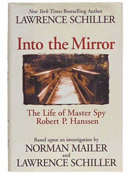 Into the Mirror: The Life of Master Spy Robert P. Hanssen