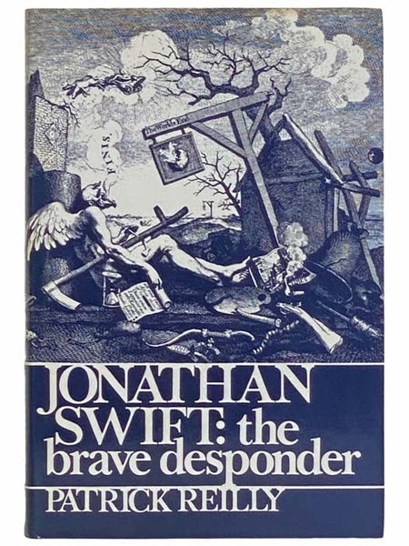 Jonathan Swift: The Brave Desponder