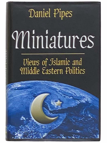 Miniatures: Views of Islamic and Middle Eastern Politics