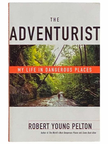 The Adventurist: My Life in Dangerous Places