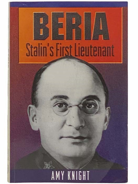 Beria: Stalin's First Lieutenant