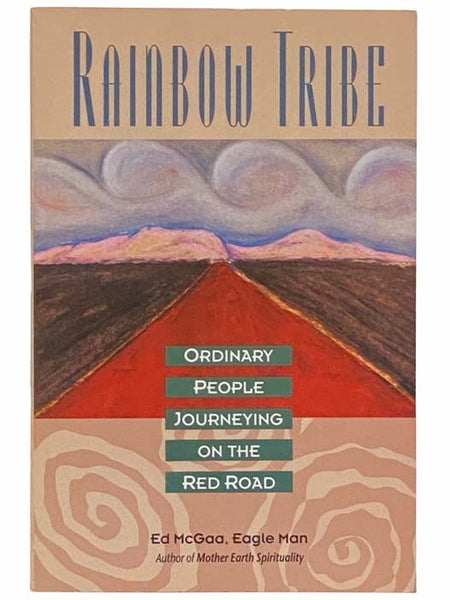 Rainbow Tribe: Ordinary People Journeying on the Red Road