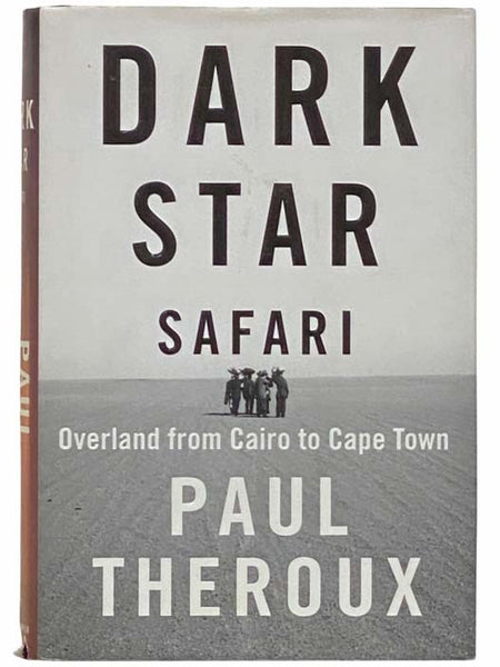 Dark Star Safari: Overland from Cairo to Cape Town