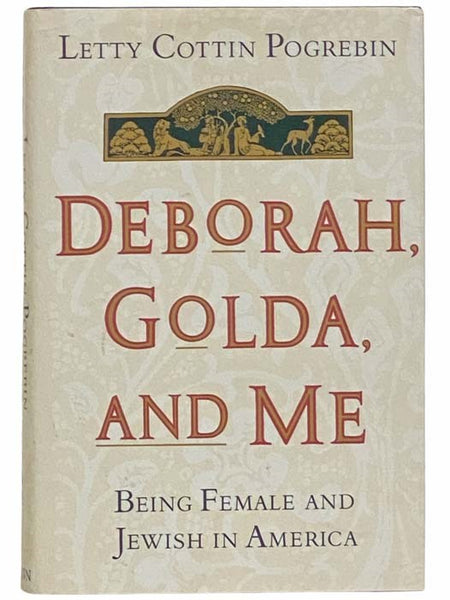 Deborah, Golda, and Me: Being Female and Jewish in America