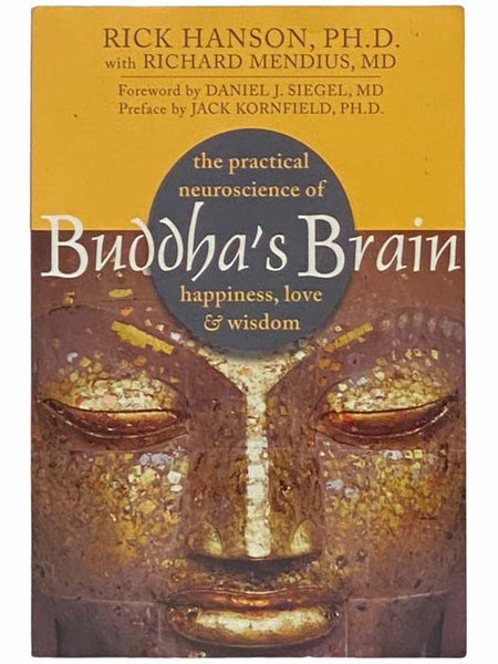 Buddha's Brain: The Practical Neuroscience of Happiness, Love and Wisdom