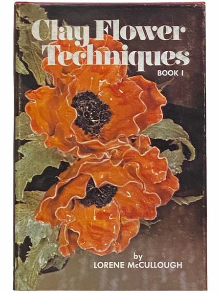 Clay Flower Techniques, Book I [1]