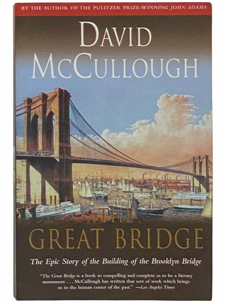 The Great Bridge: The Epic Story of the Building of the Brooklyn Bridge