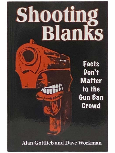 Shooting Blanks: Facts Don't Matter to the Gun Ban Crowd