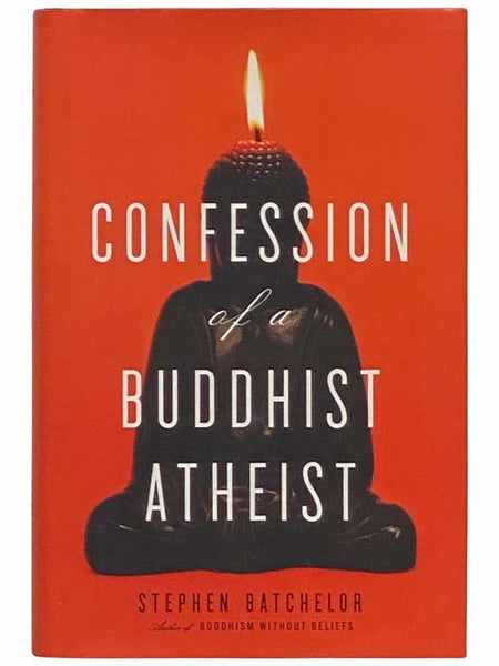 Confession of a Buddhist Atheist