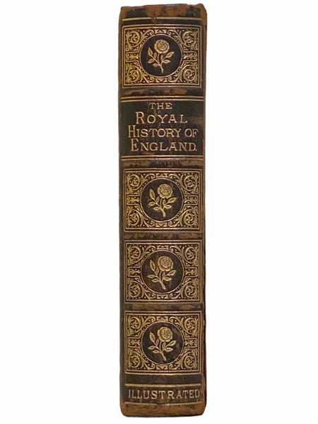 The Royal History of England. From B.C. 55, to A.D. 1880, Giving a Full and Faithful Account of All National Occurrences, Political, Social, and Commercial, Including the Afghan and Zulu Wars.