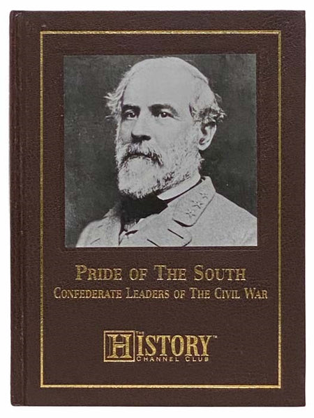 Pride of the South: Confederate Leaders of the Civil War