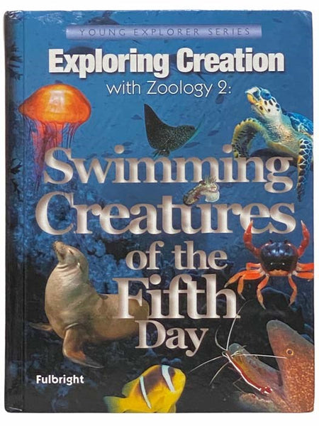 Exploring Creation with Zoology 2: Swimming Creatures of the Fifth Day (Young Explorer Series)
