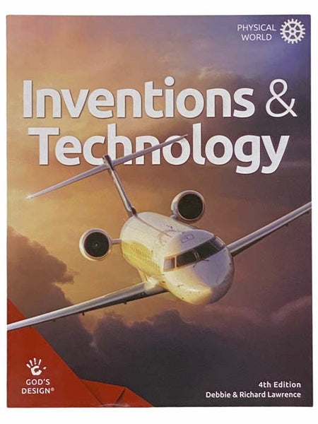 Inventions and Technology (God's Design for the Physical World, Fourth Edition)