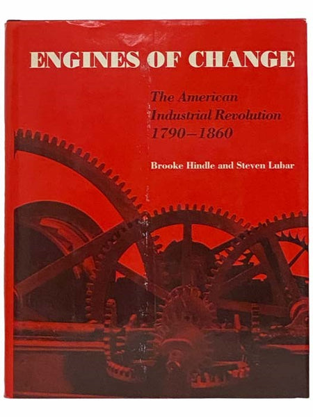 Engines of Change: The American Industrial Revolution, 1790-1860