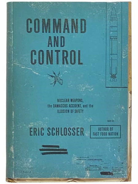 Command and Control: Nuclear Weapons, the Damascus Accident, and the Illusion of Safety