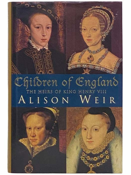 Children of England: The Heirs of King Henry VIII