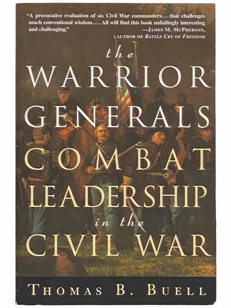 The Warrior Generals: Combat Leadership in the Civil War