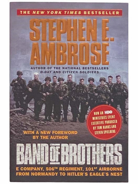 Band of Brothers: E Company, 506th Regiment, 101st Airborne from Normandy to Hitler's Eagle's Nest
