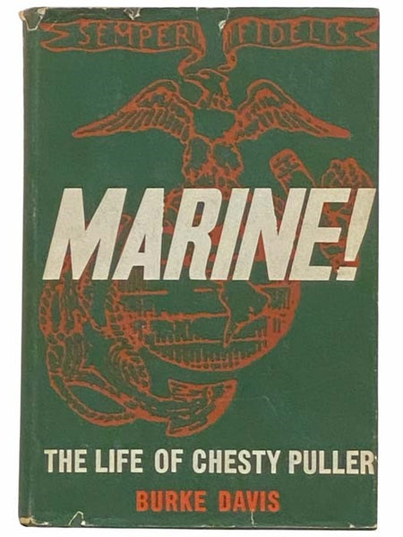 Marine! The Life of Lt. Gen. Lewis B. (Chesty) Puller, USMC (Ret.)