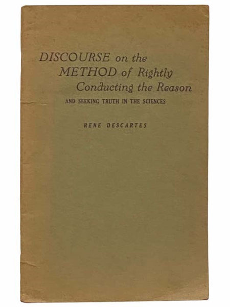 Discourse on the Method of Rightly Conducting the Reason: And Seeking Truth in the Sciences